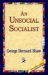An Unsocial Socialist (Classic Books on Cassettes Collection) [UNABRIDGED]