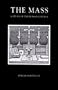 The Mass:  A Study in the Roman Liturgy