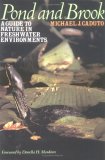 Pond and Brook: A Guide to Nature in Freshwater Environments