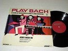 Play Bach the Original Jazz Interpretations of Music of Johann Sebastian Bach Vol.1