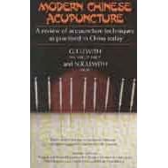 Modern Chinese Acupuncture: A Review of Acupuncture Techniques as Practiced in China Today by George T. Lewith
