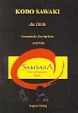 An Dich - Gesammelte Zen-Spr&uuml;che zum Film Samsara. - Kodo Sawaki, Kosho Uchiyama