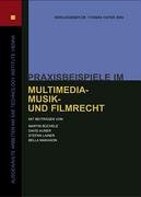 Produkt-Bild: Praxisbeispiele im Multimedia-, Musik- und Filmrecht