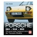 Porsche 924 - 944 - 968: Die technische Dokumentation der Transaxle-Modelle