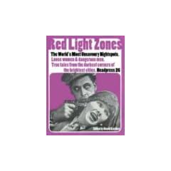Red Light Zones: The World's Most Unsavoury Night Spots (Headpress)