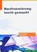 Baufinanzierung leicht gemacht