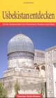 Usbekistan entdecken - Auf der Seidenstra&szlig;e nach Samarkand, Buchara und Chiwa - Judith Peltz