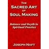 The Sacred Art of Soul Making