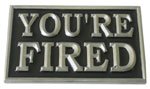 YOUR FIRED Belt Buckle