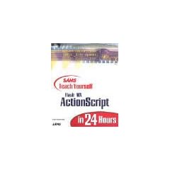 Sams Teach Yourself Flash MX ActionScript in 24 Hours (Sams Teach Yourself...in 24 Hours)