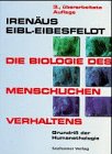 Die Biologie des menschlichen Verhaltens. Grundri� der Humanethologie