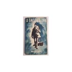 A Sailor's Life - FIRST EDITION