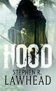 Hood: Book One in the King Raven Trilogy (Lawhead, Steve. King Raven Trilogy, Bk. 1.)