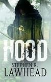 Hood: Book One in the King Raven Trilogy (Lawhead, Steve. King Raven Trilogy, Bk. 1.)