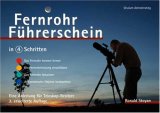 Fernrohr-F�hrerschein in 4 Schritten. Eine Anleitung f�r Teleskopbesitzer - Ronald Stoyan