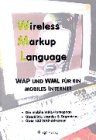 Wireless Markup Language - WAP und WML für ein mobiles Internet