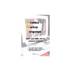 Wireless Markup Language - WAP und WML f�r ein mobiles Internet