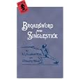 Broadsword and Single Stick : With Chapters on Quarter-Staff, Bayonet, Cudgel, Shillalah, Walking Stick, Umbrella, and Other Weapons of Self-Defense