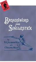 Broadsword and Singlestick: with Chapters on Quarter-Staff, Bayonet, Cudgel, Shillalah, Walking-Stick, Umbrella, and Other Weapons of Self-Defense