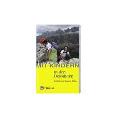 Bergwandern mit Kindern in den Dolomiten: Von den Drei Zinnen �ber die Sella, die Seiser Alm bis zum Rosengarten und Latemar