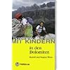 Bergwandern mit Kindern in den Dolomiten: Von den Drei Zinnen �ber die Sella, die Seiser Alm bis zum Rosengarten und Latemar