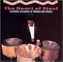 Heart of Steel: Steelbands of Trinidad & Tobago