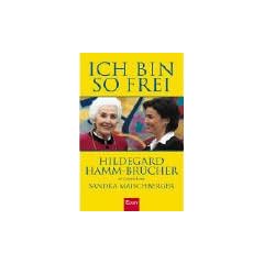 Ich bin so frei: Hildegard Hamm-Br�cher im Gespr�ch mit Sandra Maischberger