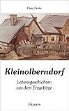 Kleinolberndorf: Erzgebirgische Erz&auml;hlungen - Aus den Aufzeichnungen des Malers Holm Friedrich Br&uuml;ggemann herausgegeben von einem Freund - Klaus Funke
