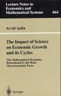 The Impact of Science on Economic Growth and Its Cycles: The Mathematical Dynamics Determined by the Basic Macroeconomic Facts (Lecture Notes in Economics and Mathematical Systems)