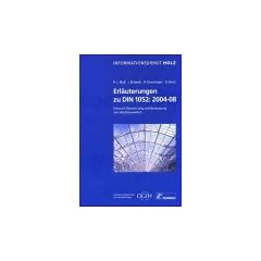 Erl�uterungen zu DIN 1052: 2004-08. Entwurf, Berechnung und Bemessung von Holzbauwerken