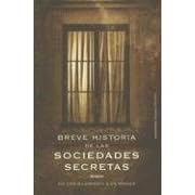 Breve Historia De Las Sociedades Secretas/Shadow People: De Los Illuminati a La Yakuza/Inside History's Most Notorious Secret Societies (Spanish Edition)