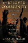 The Beloved Community : How Faith Shapes Social Justice, from the Civil Rights Movement to Today (0465044158) by Marsh, Charles