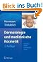Dermatologie und medizinische Kosmetik: Leitfaden f�r die kosmetische Praxis