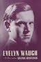 Evelyn Waugh: A Biography