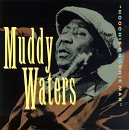 Review Muddy Waters  / Hoochie Coochie Man