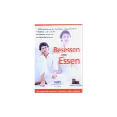 Besessen vom Essen. Orthorexie. Bulimie. Anorexie. Adipositas