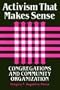 Activism That Makes Sense: Congregations and Community Organization