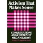 Activism That Makes Sense: Congregations and Community Organization