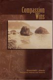 Compassion Wins: Collected Poems and Essays 1977-2000