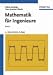 Mathematik für Ingenieure 1: Lineare Algebra und analytische Geometrie, Differential- und Integralrechnung einer Variablen: Bd 1