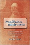 Masterless Mistresses: The New Orleans Ursulines and the Development of a New World Society, 1727-1834