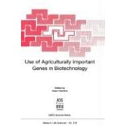 Use of Agriculturally Important Genes in Biotechnology (Nato a S I Series Series a, Life... by G. Hrazdina