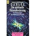 Die spirituelle Herausforderung. Eine Einf�hrung in die zeitgen�ssische Esoterik.
