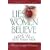 Lies Women Believe: And the Truth that Sets Them Free