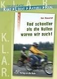 Und schneller als die Bullen waren wir auch! KLAR Literatur-Kartei: Klasse 7-10 - Kurt Wasserfall