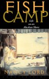 Fishcamp Life on an Alaskan Shore