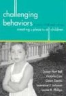 Challenging Behaviors in Early Childhood Settings: Creating a Place for All Children