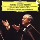Boulez conducts Webern: Orchestral, Vocal & Chamber Works