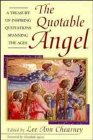 The Quotable Angel: A Treasury of Inspiring Quotations Spanning the Ages (An Amaranth book)