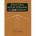 Structural Wood Detailing in CAD Format by Kamil A. Zayat